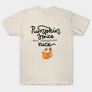 Pumpkin Spice and everything nice T-Shirt